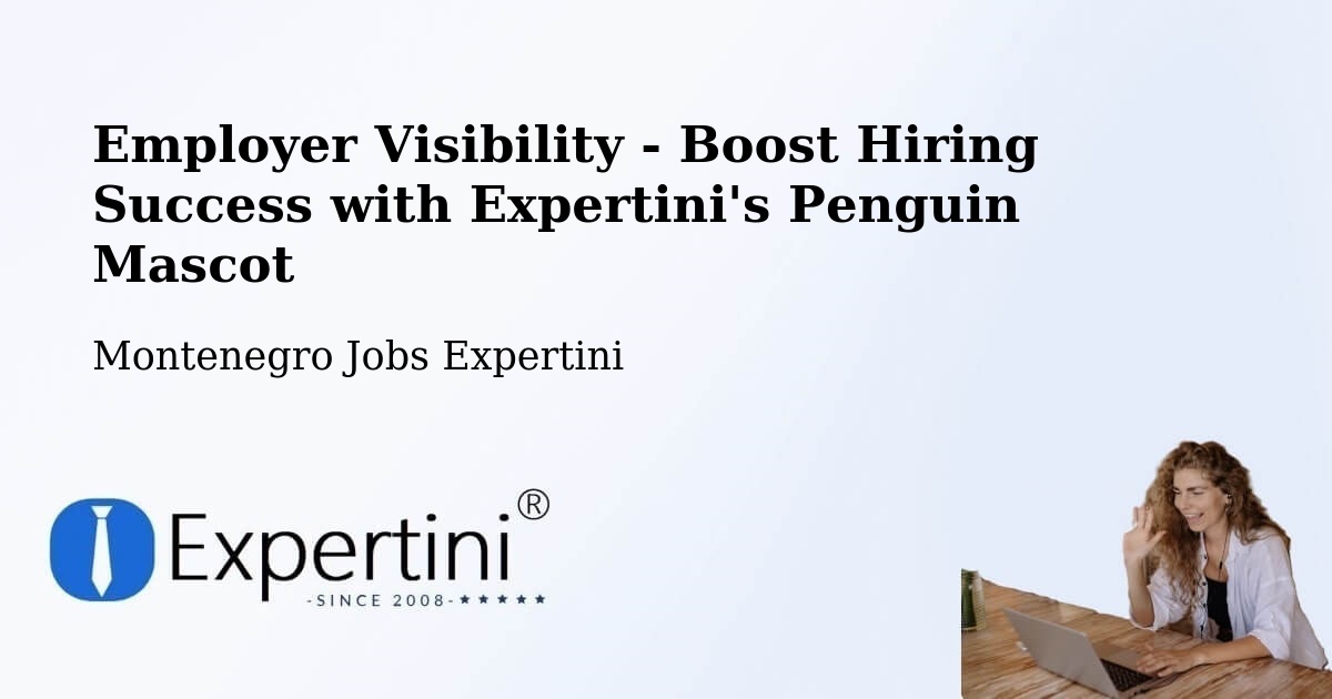 CV and Resume Visibility Optimization – Tivat - Montenegro Jobs Expertini